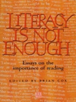 Paperback Literacy Is Not Enough: Essays on the Importance of Reading Book