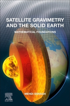 Paperback Satellite Gravimetry and the Solid Earth: Mathematical Foundations Book