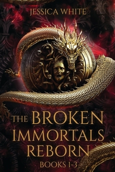 The Broken Immortals Reborn Books 1-3