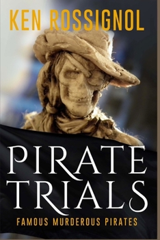 Paperback Pirate Trials: Famous Murderous Pirates Book Series: The Lives and Adventures of Sundry Notorious Pirates Book