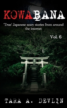 Paperback Kowabana: 'True' Japanese scary stories from around the internet: Volume Six Book