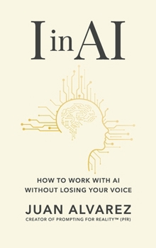 Hardcover I in AI: How to Work with AI Without Losing Your Voice Book