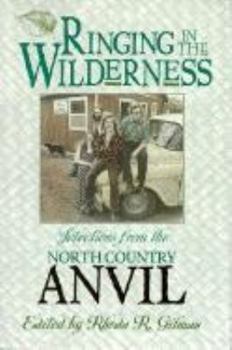 Paperback Ringing in the Wilderness: Selections from the North Country Anvil Book