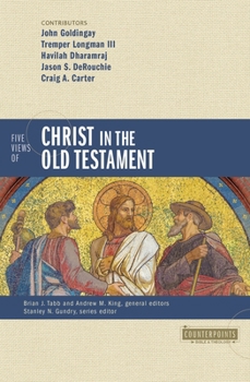 Paperback Five Views of Christ in the Old Testament: Genre, Authorial Intent, and the Nature of Scripture Book