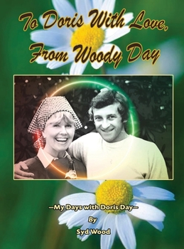 To Doris with Love, From Woody Day My Days with Doris Day