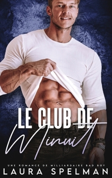 Hardcover Le Club De Minuit: Une Romance de Milliardaire Bad Boy [French] Book