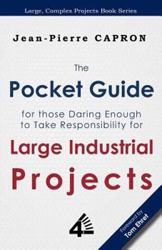 Paperback The Pocket Guide for Large Industrial Projects (for those Daring Enough to Take Responsibility for them) Book