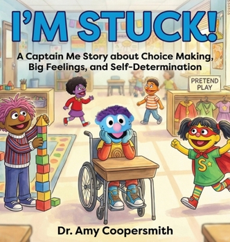 Hardcover I'm Stuck: A Captain Me Story About Choice-Making, Big Feelings, and Self-Determination Book
