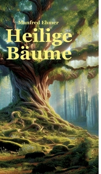 Hardcover Heilige Bäume: Baumkulte im Alten Europa [German] Book