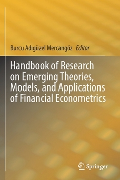 Paperback Handbook of Research on Emerging Theories, Models, and Applications of Financial Econometrics Book