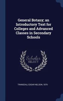 Hardcover General Botany; an Introductory Text for Colleges and Advanced Classes in Secondary Schools Book