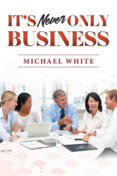 Paperback It's Never Only Business Book