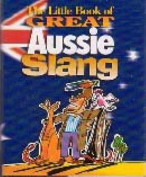 Hardcover Great Aussie Slang (The Little Book of ) Book