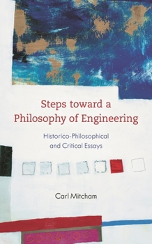 Paperback Steps toward a Philosophy of Engineering: Historico-Philosophical and Critical Essays Book
