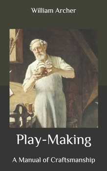 Paperback Play-Making: A Manual of Craftsmanship: Book