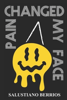 Paperback Pain Changed My Face: Stories Book