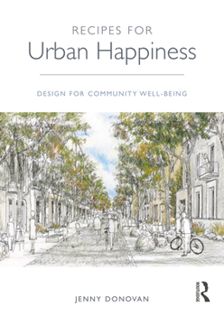 Paperback Recipes for Urban Happiness: Design for Community Well-Being Book