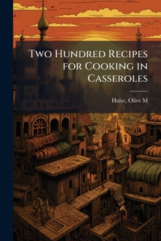 Paperback Two Hundred Recipes for Cooking in Casseroles Book