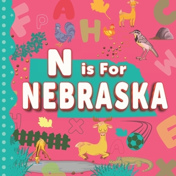 Paperback N is For Nebraska: Cornhusker State Alphabet Book For Kids Learn ABC & Discover America States Book