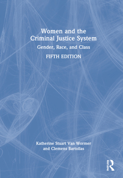 Hardcover Women and the Criminal Justice System: Gender, Race, and Class Book