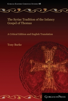 Paperback The Syriac Tradition of the Infancy Gospel of Thomas: A Critical Edition and English Translation Book