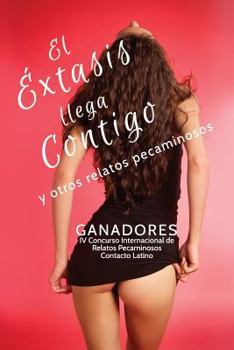 Paperback El éxtasis llega contigo y otros relatos pecaminosos [Spanish] Book