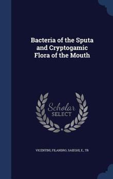 Bacteria of the sputa and cryptogamic flora of the mouth