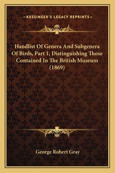 Paperback Handlist Of Genera And Subgenera Of Birds, Part 1, Distinguishing Those Contained In The British Museum (1869) Book