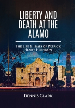 Hardcover Liberty And Death At The Alamo Book