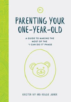 Paperback Parenting Your One-Year-Old: A Guide to Making the Most of the "I Can Do It" Phase Book