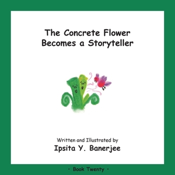 Paperback The Concrete Flower Becomes a Storyteller: Book Twenty Book