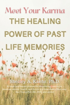 Meet Your Karma: The Healing Power of Past Life Memories
