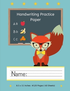 Handwriting Practice Paper:: Cute Fox with Glasses: Kindergarten Practice Writing Paper with Lines for ABC Kids: Writing Paper for Kids with Dotted Lined | 120 pages 8.5x11" Handwriting Paper