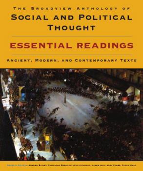 Paperback The Broadview Anthology of Social and Political Thought: Essential Readings: Ancient, Modern, and Contemporary Texts Book