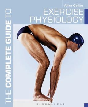 Paperback The Complete Guide to Exercise Physiology Book