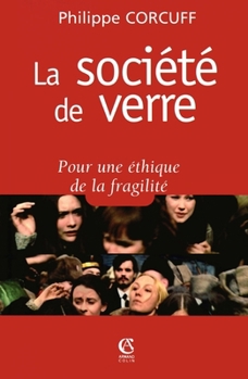 Paperback La société de verre: Pour une éthique de la fragilité [French] Book