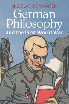 Hardcover German Philosophy and the First World War Book