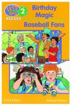 Birthday Magic: Baseball Fans - Book #2 of the Let's Go Reader