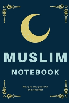 Muslim Notebook Journal: Softcover Blank Lined Journal, Muslim Notebook (6"x9")