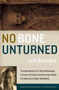 Hardcover No Bone Unturned: The Adventures of the Smithsonian's Top Smithsonian Forensic Scientist and the Legal Battle for America's Oldest Skele Book