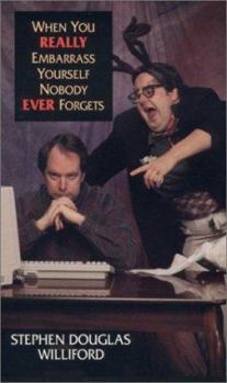 Hardcover When You Really Embarrass Yourself: Nobody Ever Forgets Book