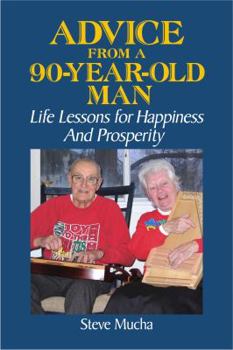 Paperback Advice From a 90-Year-Old Man: Life Lessons for Happiness and Prosperity Book