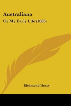 Paperback Australiana: Or My Early Life (1886) Book