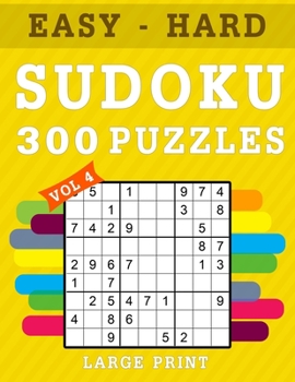 Paperback 300 Sudoku Puzzles Large Print: 9 x 9 Sudoku Puzzle Books 100 Easy 100 Medium 100 Hard Difficulty Levels Include Solutions ( Volume 4 ) [Large Print] Book