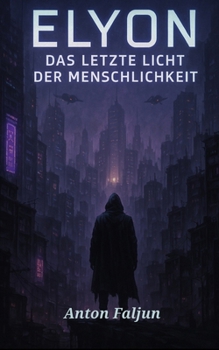 Paperback ELYON - Das letzte Licht der Menschlichkeit [German] Book