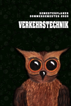 Terminplaner für Studenten - Verkehrstechnik: Organizer für das Studium. Taschenkalender, Planer, Wochenkalender, Klausurtermine, Vorlesungsplaner, Studiumplaner. (German Edition)
