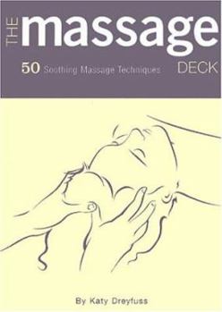 Cards The Massage Deck: 50 Soothing Massage Techniques Book