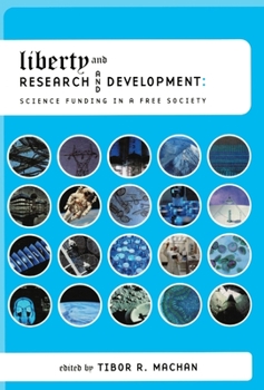 Paperback Liberty and Research and Development: Science Funding in a Free Society Volume 506 Book