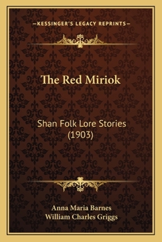 Paperback The Red Miriok: Shan Folk Lore Stories (1903) Book