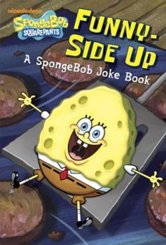 Paperback Funny-Side Up: A Spongebob Joke Book